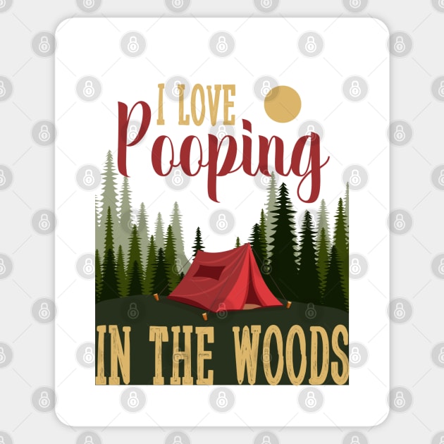 Camping tent funny Camp i love pooping in the woods Sticker by Tesszero